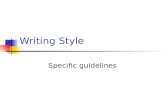 Writing Style Specific guidelines. Outline Titles and headings Direct statements Emphasis Sexist language abbreviation Sentence structure Repetition and.
