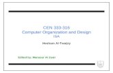 CEN 333-316 Computer Organization and Design ISA Hesham Al-Twaijry Edited by: Mansour Al Zuair.