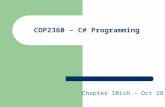COP2360 – C# Programming Chapter 10ish – Oct 28. Before we Start Go grab the Chapter 9 Example Zip files, un zip it and put it on your thumb drive and.