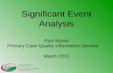 Significant Event Analysis Paul Myres Primary Care Quality Information Service March 2011.