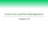 Food, Soil, and Pest Management Chapter 12. Soil: the foundation for agriculture  Land devoted to agriculture covers 38% of Earth’s land surface  Agriculture.