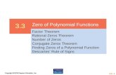 3.3 - 1 3.3 Zero of Polynomial Functions Factor Theorem Rational Zeros Theorem Number of Zeros Conjugate Zeros Theorem Finding Zeros of a Polynomial Function.