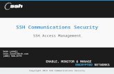 Copyright 2015 SSH Communications Security SSH Communications Security SSH Access Management ENABLE, MONITOR & MANAGE ENCRYPTED NETWORKS Sean Lunell sean.lunell@ssh.com.