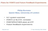 Philip Burrows 2 nd Nano Workshop, KEK 11/12/04 Plans for FONT3 and Future Feedback Experiments Philip Burrows Queen Mary, University of London ILC system.