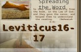 Spreading the Word Leviticus16-17 So they read distinctly from the book, in the Law of God; and they gave the sense, and helped them to understand the.