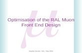 Stephen Brooks / RAL / May 2004  Optimisation of the RAL Muon Front End Design.