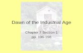 Dawn of the Industrial Age Chapter 7 Section 1 pp. 196-198.