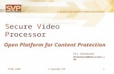 CPTWG Jan05© Copyright SVP1 Secure Video Processor Eli Hibshoosh Ehibshoosh@ndsisrael.com Open Platform for Content Protection.