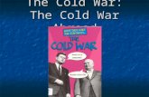 The Cold War: The Cold War Abroad. Troubles In Europe Because of the effects of WWII on continental Europe they became very dependent on foreign investment,