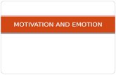 MOTIVATION AND EMOTION. MOTIVATION It’s the only way that I’ll get out of bed in the morning.
