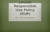 LAUSD Responsible Use Policy (RUP) BUL – 999.11 Attachment A.