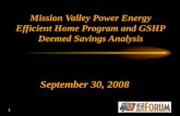 1 Mission Valley Power Energy Efficient Home Program and GSHP Deemed Savings Analysis September 30, 2008.