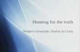 Hunting for the truth Modern Genocide: Darfur in Crisis.