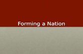 Forming a Nation. State Constitutions All included bill of rightsAll included bill of rights Separation of powers (legislative, executive, judicial)Separation.