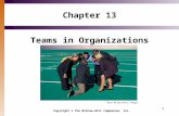 1 Chapter 13 Teams in Organizations Copyright © The McGraw-Hill Companies, Inc. Ryan McVay/Getty Images.
