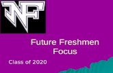 Future Freshmen Focus Class of 2020. Daily Schedule  Hybrid schedule –3 - seven-period M,T,F + block W,TH –Advisement – (IF) Instructional Focus Wed.