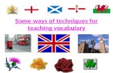 Some ways of techniques for teaching vocabulary. WAYS OF TEACHING VOCABULARY: The easiest way of presenting new words is by translation. Through pictures.