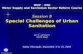 Special Challenges of Urban Sanitation Jan G. Janssens World Bank WUP - WBI Water Supply and Sanitation Sector Reform Course Session 8 Special Challenges.