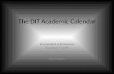 The DIT Academic Calendar Presentation to Directorate December 1 st 2009 Nóirín Hayes.