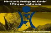 International Meetings and Events- 5 Thing you need to know 2015 GLOBAL CONGRESS ON TRAVEL RISK MANAGEMENT.