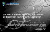 U.S. and European Physician Perspectives on Biosimilar Naming and Substitution Michael S. Reilly, Esq. Executive Director, Alliance for Safe Biologic Medicines.