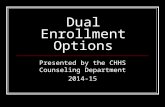 Dual Enrollment Options Presented by the CHHS Counseling Department 2014-15.
