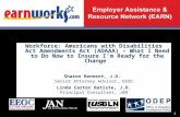 1 Workforce: Americans with Disabilities Act Amendments Act (ADAAA) – What I Need to Do Now to Insure I’m Ready for the Change Sharon Rennert, J.D. Senior.