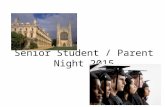 Senior Student / Parent Night 2015. Senior Meeting Meeting with the student and his/her counselor, parents do not attend these meetings – Started last.