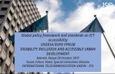 Global policy framework and standards on ICT accessibility UNDESA/DSPD FPRUM DISABILITY INCLUSION AND ACCESSIBLE URBAN DEVELOPMENT Nairobi, Kenya 28 October.