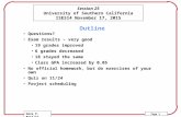Session 25 University of Southern California ISE514 November 17, 2015 Geza P. Bottlik Page 1 Outline Questions? Exam results – very good 19 grades improved.