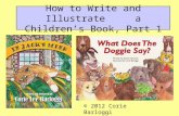 How to Write and Illustrate a Children’s Book, Part 1 © 2012 Corie Barloggi.
