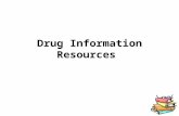 Drug Information Resources. Objectives: Describe the role of Internet and personal digital assistant (PDA) resources in the provision of drug information.
