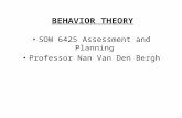 BEHAVIOR THEORY SOW 6425 Assessment and Planning Professor Nan Van Den Bergh.
