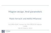Magnet design, final parameters Paolo Ferracin and Attilio Milanese EuCARD ESAC review for the FRESCA2 dipole CERN 28-29 March, 2012.