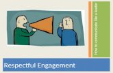 Respectful Engagement How to communicate like a leader.
