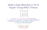 Multi-Loop Miracles in N=4 Super-Yang-Mills Theory Z. Bern, L.D., V. Smirnov, hep-th/0505205 F. Cachazo, M. Spradlin, A. Volovich, hep-th/0602228 Z. Bern,