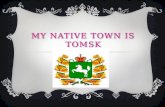 I live on 52 98/1 Frunze avenue Tomsk.  I study in school 40. Here it is… Tomsk - city in Russia, the administrative center of the similar of region.