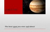Jupiter The best spot you ever red about. General facts Its mass is 1,898,130,000,000,000,000 kilograms (which is 317.83 times that of Earth) Its circumference.