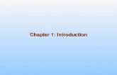 Chapter 1: Introduction. 1.2 What is an Operating System? A program that acts as an intermediary between a user of a computer and the computer hardware.