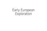 Early European Exploration. Bell Ringer Why did European nations begin exploring the Atlantic and Indian Oceans? What were some possible consequences.