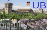 UB. BARCELONA UB 18 faculties 2 university schools 8 affiliated centres UB faculties and centres.