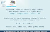 An initiative of the International Rare Diseases Research Consortium-IRDiRC Spanish Rare Diseases Registries Research Network - SpainRDR .