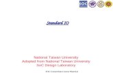 SOC Consortium Course Material Standard IO National Taiwan University Adopted from National Taiwan University SoC Design Laboratory.
