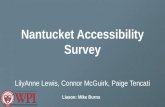 Nantucket Accessibility Survey LilyAnne Lewis, Connor McGuirk, Paige Tencati Liason: Mike Burns.