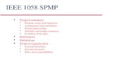 IEEE 1058 SPMP l Project summary Purpose, scope and objectives Assumptions and constraints Project deliverables Schedule and budget summary Evolution of.
