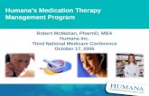Humana’s Medication Therapy Management Program Robert McMahan, PharmD, MBA Humana Inc. Third National Medicare Conference October 17, 2006.