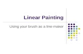 Linear Painting Using your brush as a line-maker.