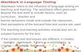 Washback in Language Testing Washback refers to the influence of language testing on teaching and learning. The washback effect goes well beyond the test.