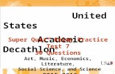 United States Academic Decathlon ® Super Quiz™ Relay Practice Test 7 30 Questions Art, Music, Economics, Literature, Social Science, and Science 2015-2016.
