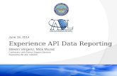 June 18, 2014 Experience API Data Reporting Steven Vergenz, Mick Muzac Contractors with Katmai Support Services Supporting the ADL Initiative.